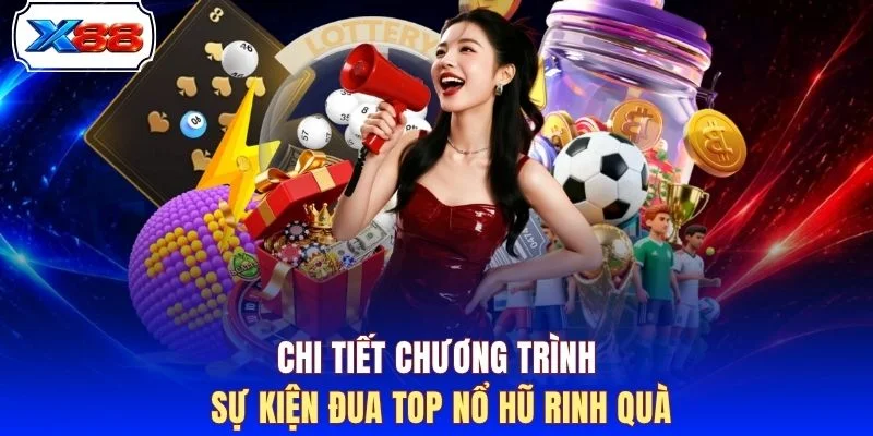 Chi tiết chương trình sự kiện đua top nổ hũ rinh quà
