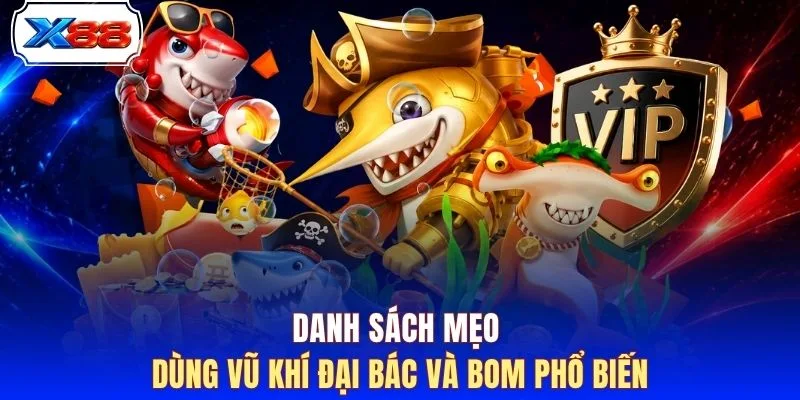 Tổng hợp mẹo dùng vũ khí đại bác và bom phổ biến