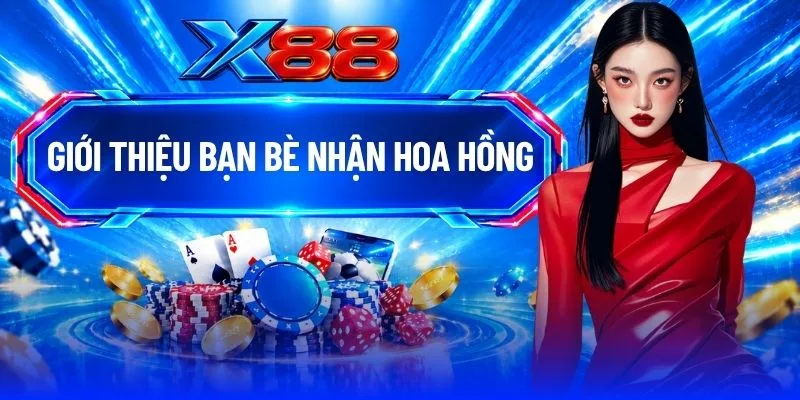 Giới Thiệu Bạn Bè Nhận Hoa Hồng X88 Với Mốc 150.000.000 VNĐ