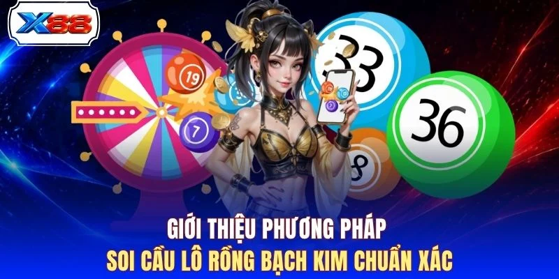Giới thiệu phương pháp soi cầu Lô Rồng Bạch Kim chuẩn xác
