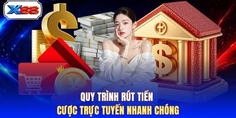 Quy trình rút tiền cược trực tuyến nhanh chóng