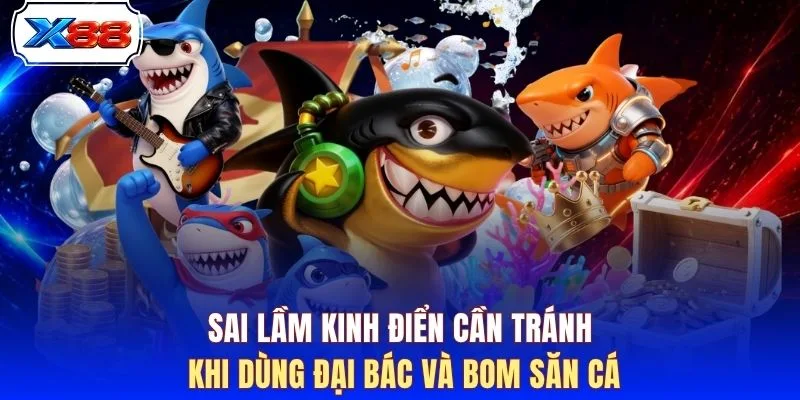 Sai lầm kinh điển cần tránh khi dùng đại bác và bom săn cá